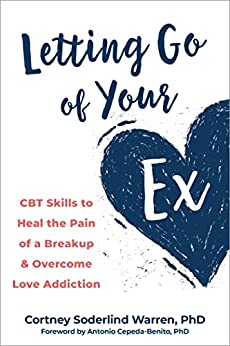 Letting Go of Your Ex: CBT Skills to Heal the Pain of a Breakup and Overcome Love Addiction - Orginal Pdf